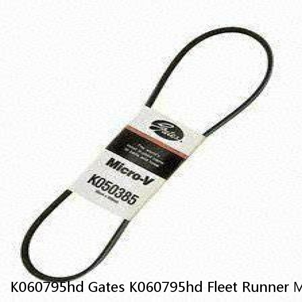 K060795hd Gates K060795hd Fleet Runner Micro V Belt