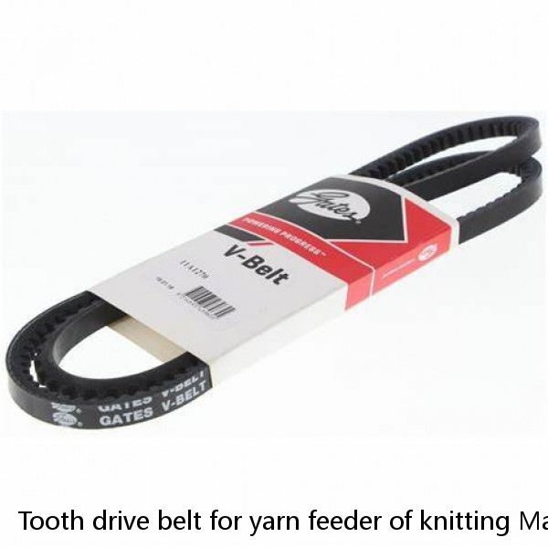 Tooth drive belt for yarn feeder of knitting Machine
